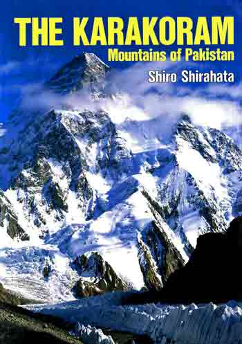 
K2 South Face - The Karakoram: Mountains of Pakistan by Shiro Shirahata book cover
